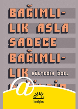Bağımlılık Asla Sadece Bağımlılık Değildir