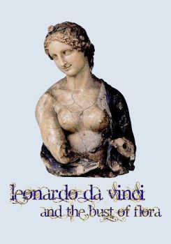 Leonardo da Vinci and the Bust of Flora