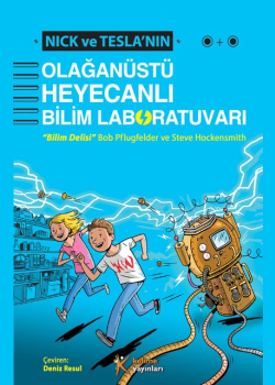 Nick ve Tesla’nın Olağanüstü Heyecanlı Bilim Laboratuvarı