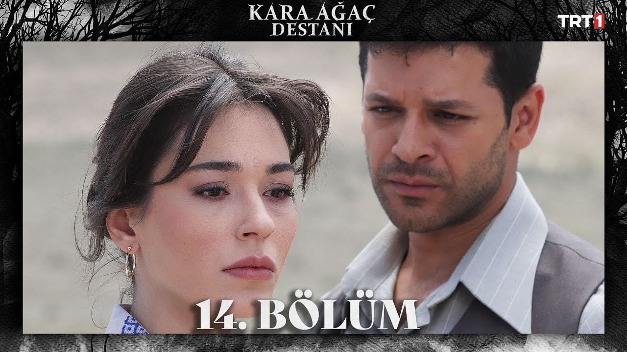Kara Ağaç Destanı 14.Bölüm