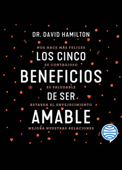 Los cinco beneficios de ser amable