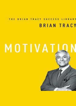 Motivation: The Brian Tracy Success Library