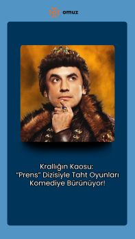 Krallığın Kaosu: “Prens” Dizisiyle Taht Oyunları Komediye Bürünüyor