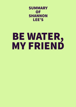 Summary of Shannon Lee's Be Water, My Friend