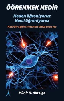 Öğrenmek Nedir - Neden öğreniyoruz? Nasıl öğreniyoruz?