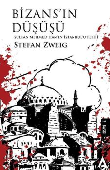 Bizans'ın Düşüşü-Sultan Mehmed Hanın İstanbulu Fethi
