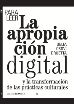 Para leer la apropiación digital: Una transformación de las prácticas culturales