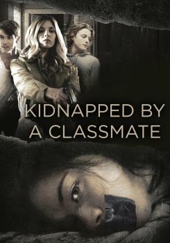 Kidnapped By a Classmate