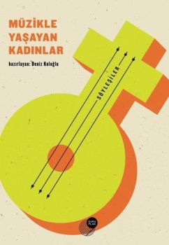 Müzikle Yaşayan Kadınlar-Söyleşiler