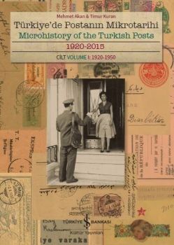 Türkiye'de Postanın Mikrotarihi Cilt1: 1920-2015