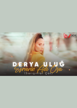 Derya Uluğ - Esmerin Adı Oya (Sarışınlar Çat)