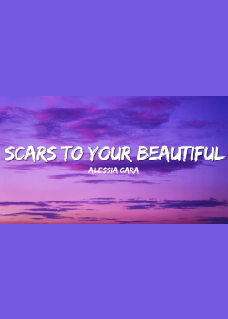 Scars To Your Beautiful - Alessia Cara (Lyrics)