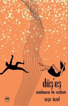 Düş'eş - Umulmayan Bir Rastlantı