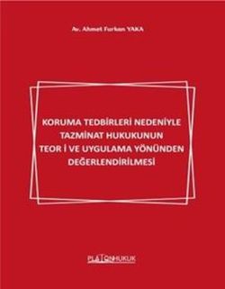 Koruma Tedbirleri Nedeniyle Tazminat Hukukunun Teori ve Uygulama Yönünden Değerlendirilmesi
