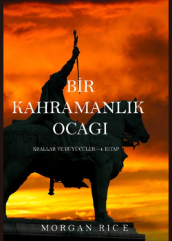 Bir Kahramanlık Ocağı (Krallar ve Büyücüler - 4.Kitap)