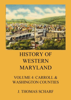 History of Western Maryland: Vol. 4: Carroll & Washington Counties
