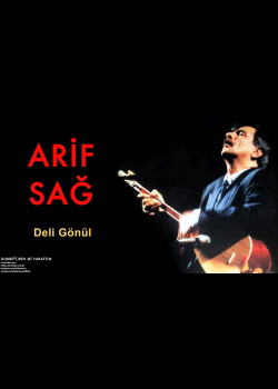Arif Sağ - Deli Gönül [ Gurbeti Ben mi Yarattım © 1998 Kalan Müzik ]