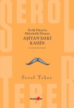 Tevfik Fikret'in Melankolik Dünyası - Aşiyan'daki Kahin