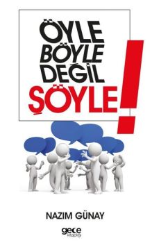 Öyle Böyle Değil Şöyle!