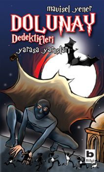 Dolunay Dedektifleri 6 - Yarasa Yarışları