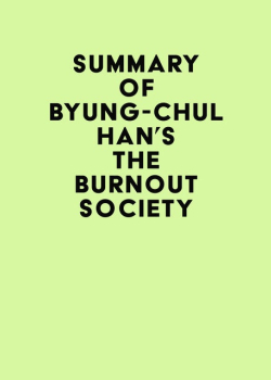 Summary of Byung-Chul Han's The Burnout Society