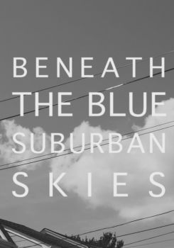 Beneath the Blue Suburban Skies