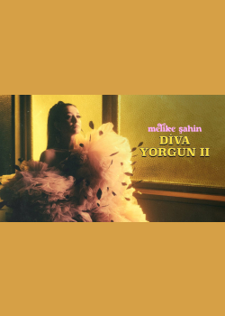 Melike Şahin - Diva Yorgun II