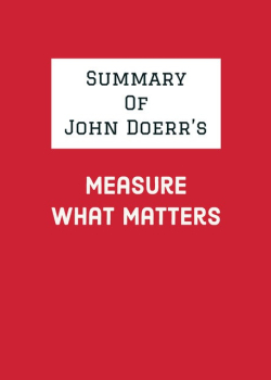 Summary of John Doerr's Measure What Matters