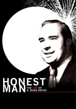 Honest Man: The Life of R. Budd Dwyer