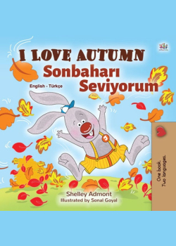 I Love Autumn Sonbaharı Seviyorum: English Turkish Bilingual Book for Children