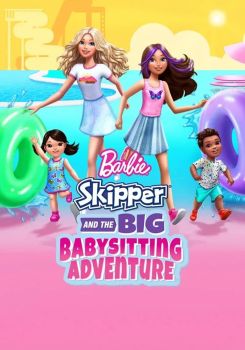 Barbie: Skipper and the Big Babysitting Adventure