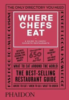 Where Chefs Eat: A Guide to Chefs' Favorite Restaurants