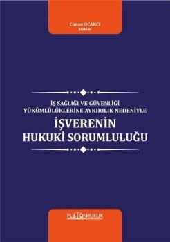 İş Sağlığı ve Güvenliği Yükümlülüklerine Aykırılık Nedeniyle İş verenin Hukuki Sorumluluğu