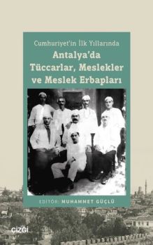 Antalya'da Tüccarlar, Meslekler ve Meslek Erbapları - Cumhuriyet'in İlk Yıllarında