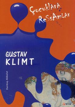 Çocuklara Ressamlar - Gustav Klimt