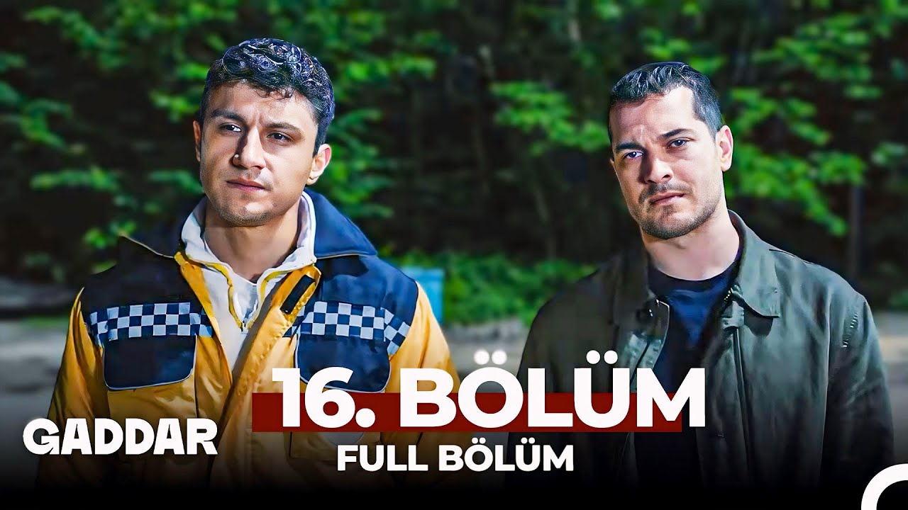 Gaddar 16.Bölüm