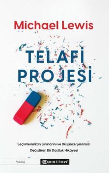 Telafi Projesi: Seçimlerimizin Sınırlarını ve Düşünce Şeklimizi Değiştiren Bir Dostluk Hikayesi