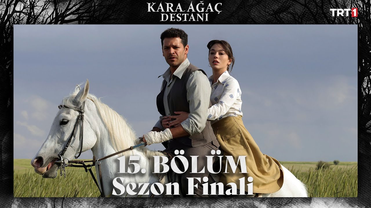 Kara Ağaç Destanı 15.Bölüm (Sezon Finali)