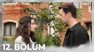 Bir Sevdadır 12. Bölüm