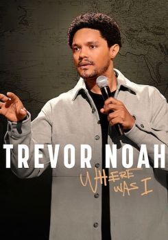 Trevor Noah: Where Was I