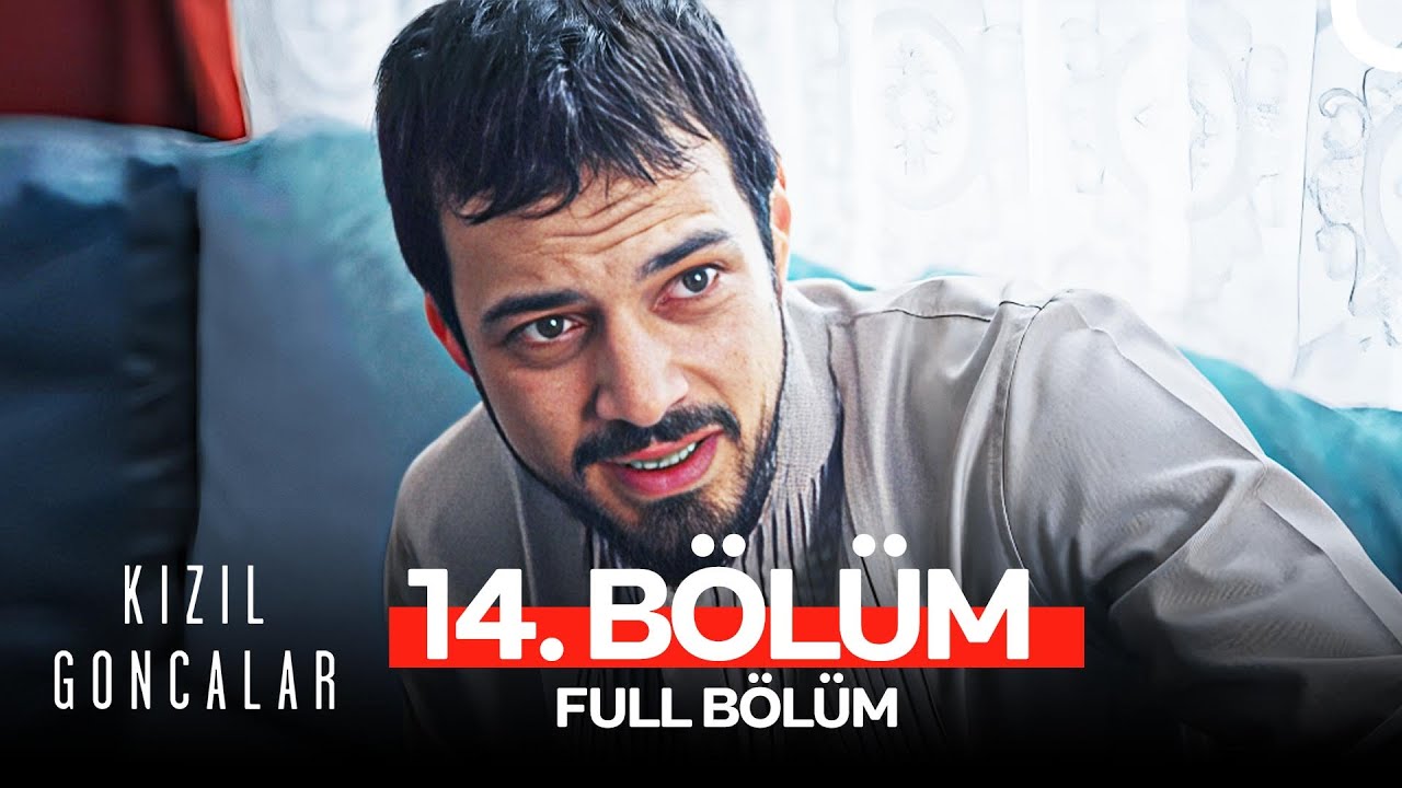 Kızıl Goncalar 14.Bölüm