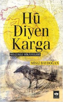 Hu Diyen Karga-Selçuklu Hikayeleri