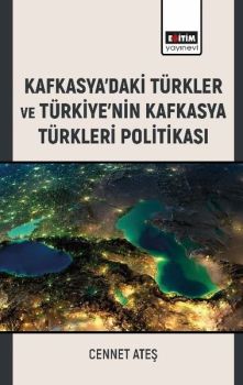 Kafkasya'daki Türkler ve Türkiye'nin Kafkasya Türkleri Politikası