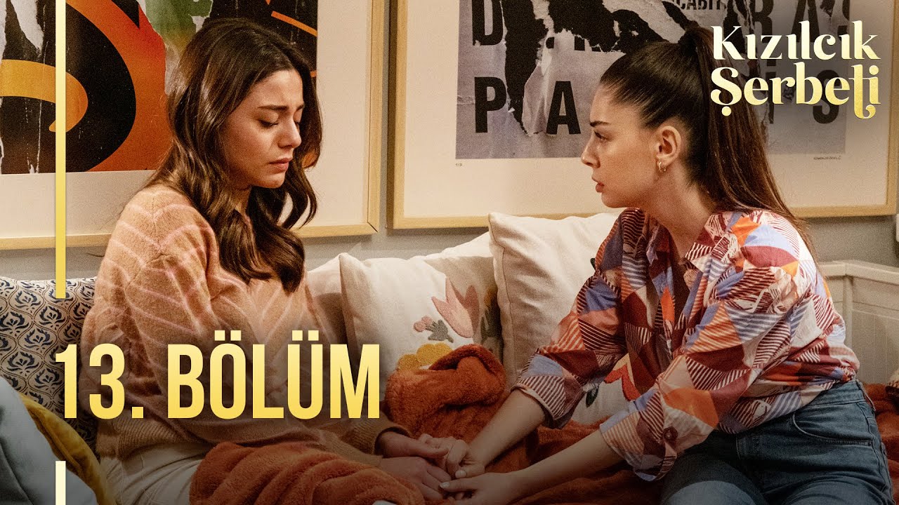 Kızılcık Şerbeti 13.Bölüm