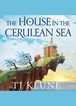 The House in the Cerulean Sea: An Uplifting, Heartwarming Cosy Fantasy About Found Family