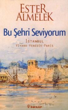 Bu Şehri Seviyorum - İstanbul Viyana Venedik Paris