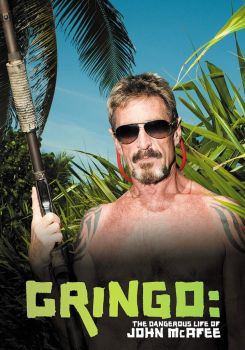 Gringo: The Dangerous Life of John McAfee