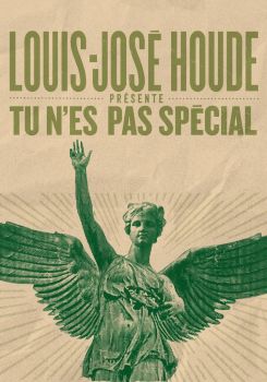 Louis-José Houde: Tu n'es pas spécial
