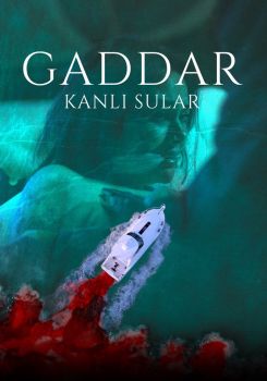 Gaddar: Kanlı Sular
