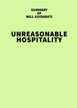 Summary of Will Guidara's Unreasonable Hospitality